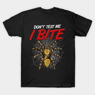 Funny Don't Test Me I Bite Tarantula Spiders T-Shirt